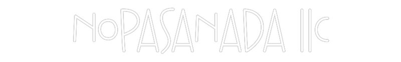 Custom Neon: NOPASANADA Llc