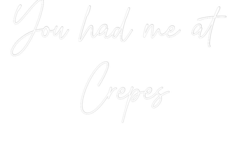 Custom Neon: You had me at...