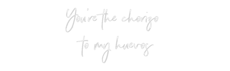 Custom Neon: You're the ch...