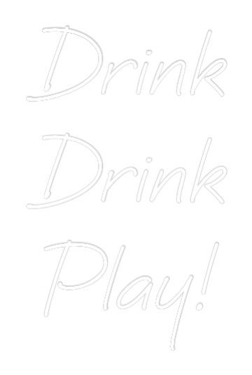 Custom Neon: Drink
Drink
...