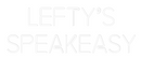 Custom Neon: Lefty’s
Spea...
