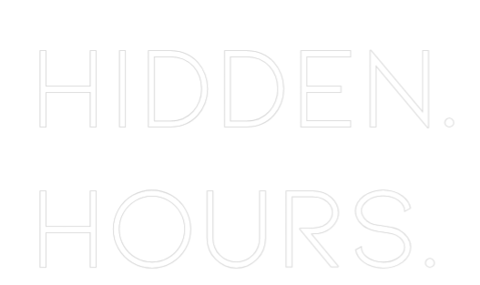 Custom Neon: Hidden.
Hours.