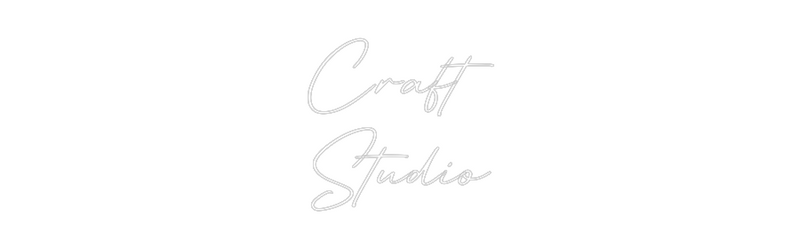 Custom Neon: Craft
Studio