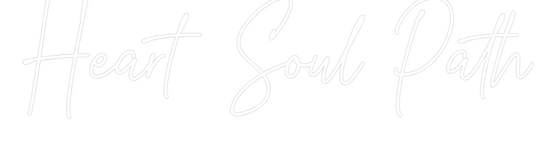 Custom Neon: Heart Soul Path