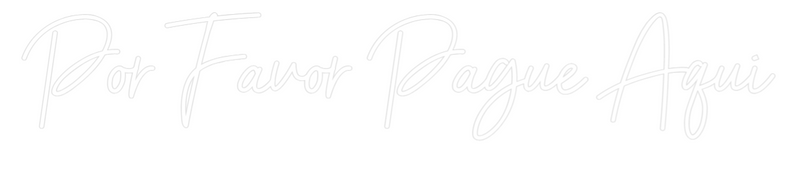 Custom Neon: Por Favor Pag...