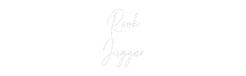 Custom Neon: Rook
Jagger