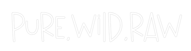 Custom Neon: PURE.WILD.RAW