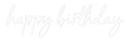 Custom Neon: happy birthda...