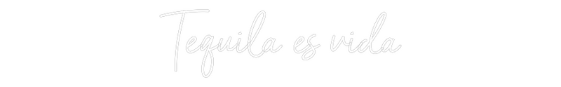 Custom Neon: Tequila es vida