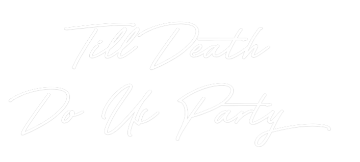 Custom Neon: Till Death 
...