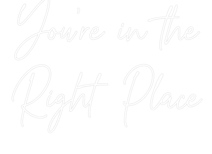 Custom Neon: You're in the...