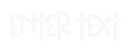 Custom Neon: Enter Text