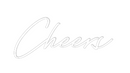 Custom Neon: Cheers