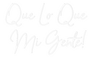 Custom Neon: Que Lo Que 
...
