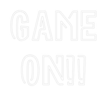 Custom Neon: Game
ON!!