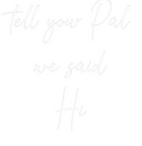Custom Neon: tell your Pal...