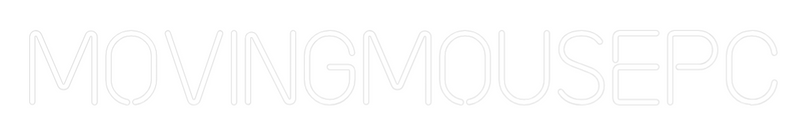 Custom Neon: MovingMousePC