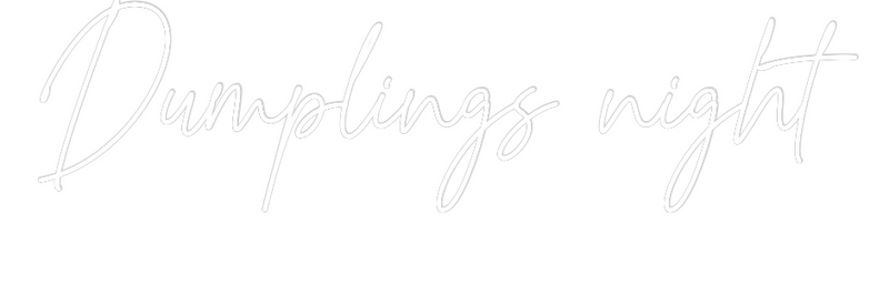 Custom Neon: Dumplings night