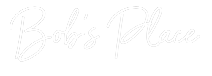 Custom Neon: Bob's Place