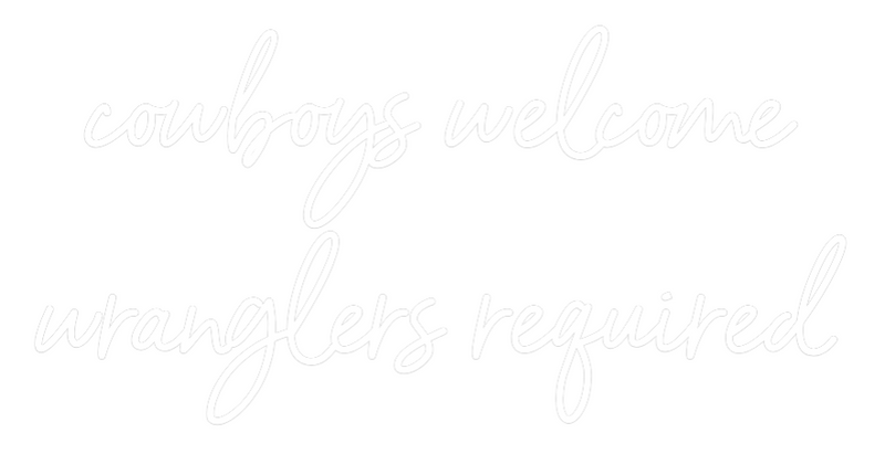 Custom Neon: cowboys welco...