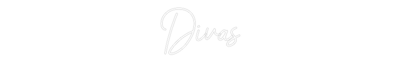 Custom Neon: Divas