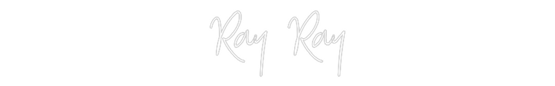 Custom Neon: Ray Ray