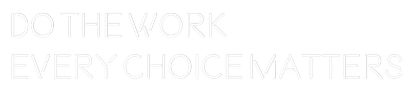 Custom Neon: Do The Work
...