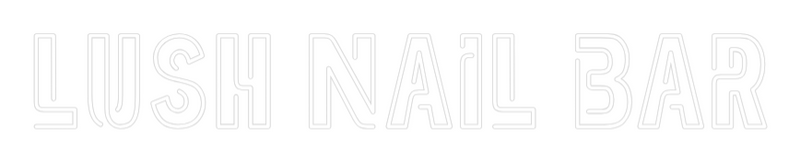 Custom Neon: LUSH NAIL BAR