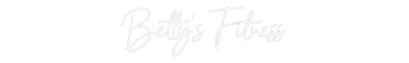 Custom Neon:  Betty's Fitn...