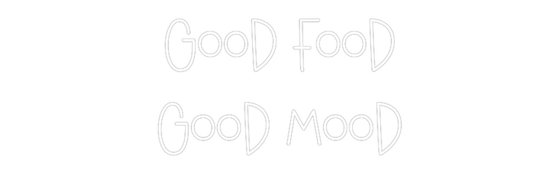 Custom Neon: GOOD FOOD
GO...