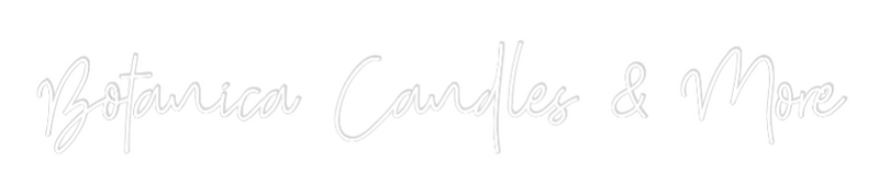 Custom Neon: Botanica Cand...