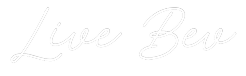 Custom Neon: Live Bev