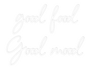 Custom Neon: good food 
G...