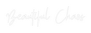 Custom Neon: Beautiful Cha...