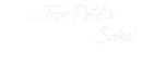 Custom Neon: …For Pete’s 
...