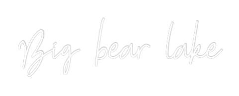 Custom Neon: Big bear lake