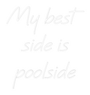 Custom Neon: My best
side...