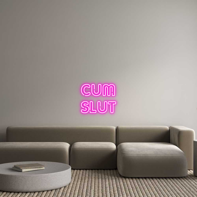 Custom Neon: CUM
SLUT