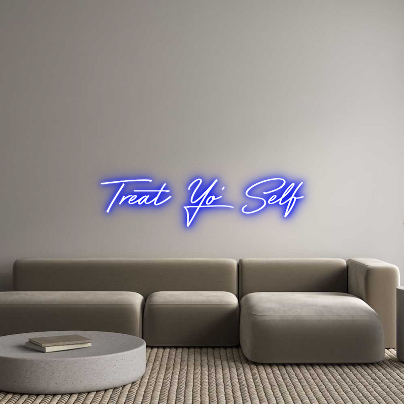 Custom Neon: Treat Yo' Self