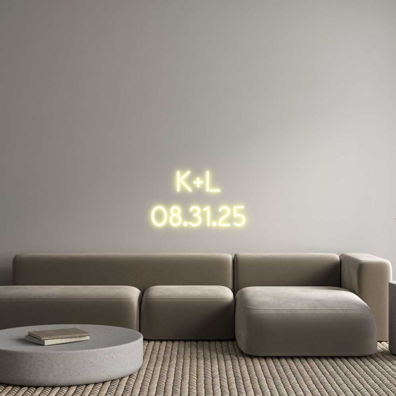 Custom Neon: K+L
08.31.25