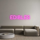 Custom Neon: Edibles