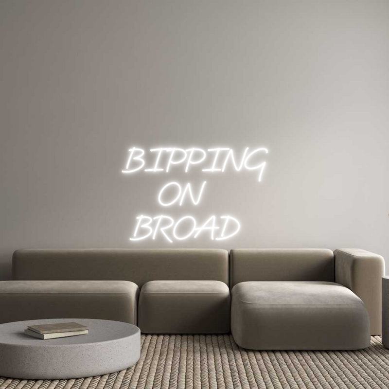 Custom Neon: BIPPING 
ON
...