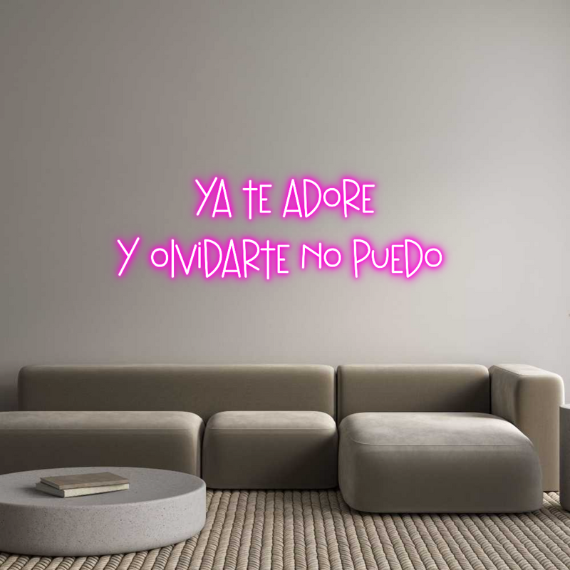 Custom Neon: Ya te Adoré
...