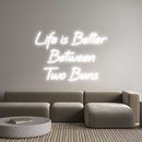 Custom Neon: Life is Bette...