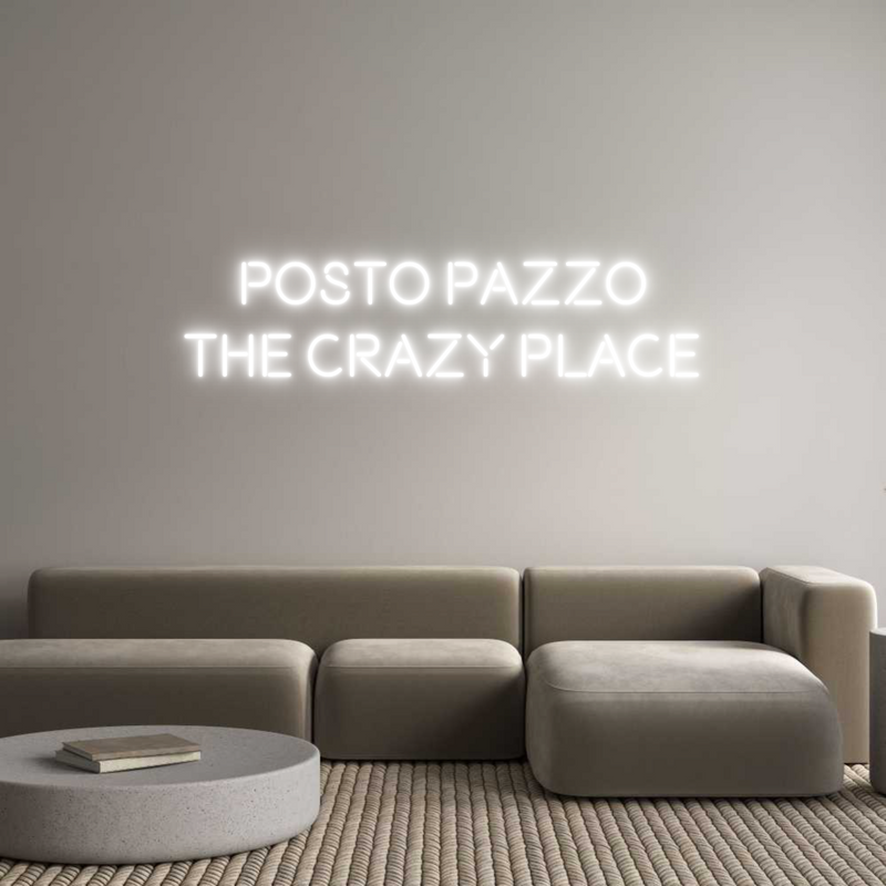 Custom Neon: POSTO PAZZO
...