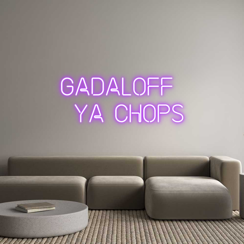Custom Neon: GADALOFF 
ya...
