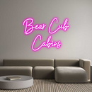 Custom Neon: Bear Cub
Cab...
