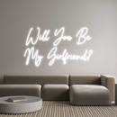 Custom Neon: Will You Be
...
