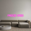 Custom Neon: Freeze dried