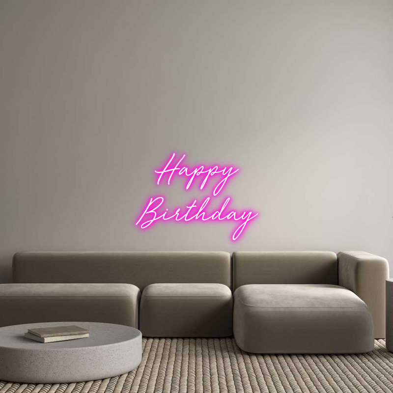 Custom Neon: Happy 
Birth...
